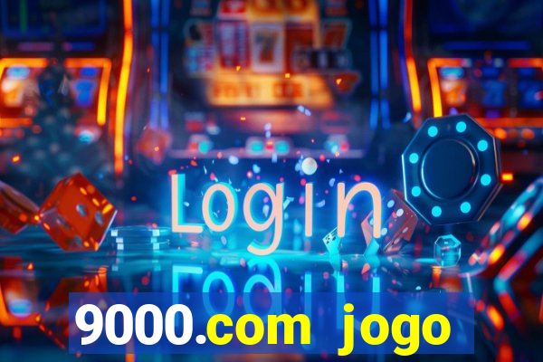 9000.com jogo cassino baixar